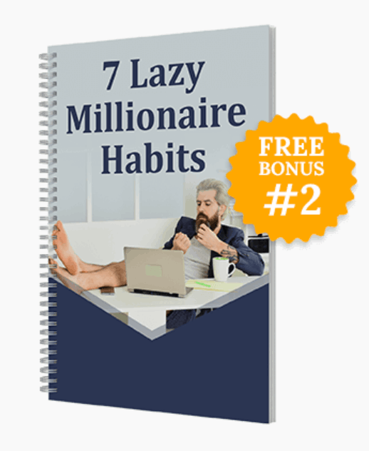 Free Bonus #2: 7 Lazy Millionaire Habits